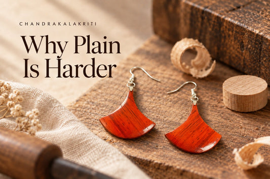 Why Plain Wooden Earrings Are Harder to Make Than Decorated Ones - Chandrakalakriti